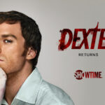 DEXTER returns to Showtime